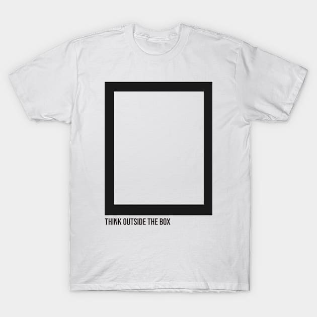 THINK OUTSIDE THE BOX T-Shirt by Robiart